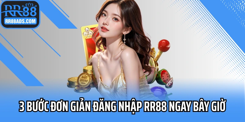 3 bước đơn giản đăng nhập RR88 ngay bây giờ