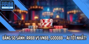 Ảnh đại diện so sánh RR88 Vs VN88, Good88