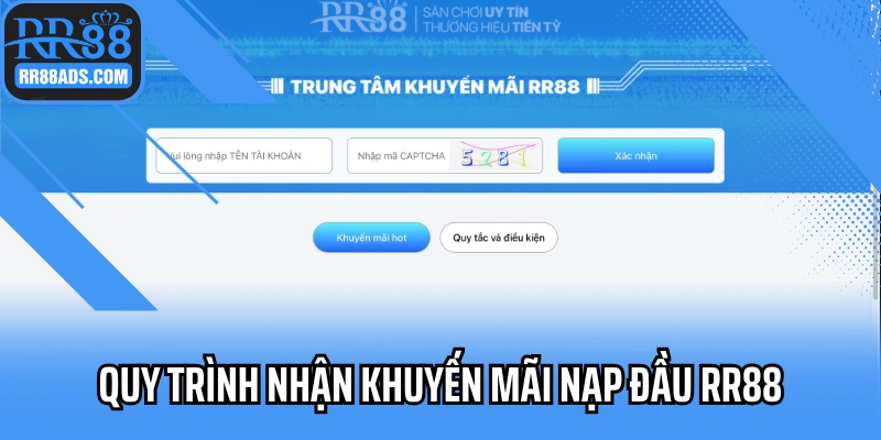 Hướng dẫn quy trình nhận khuyến mãi nạp đầu RR88