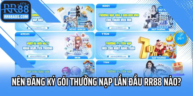 Nên đăng ký gói thưởng nạp lần đầu RR88 nào?