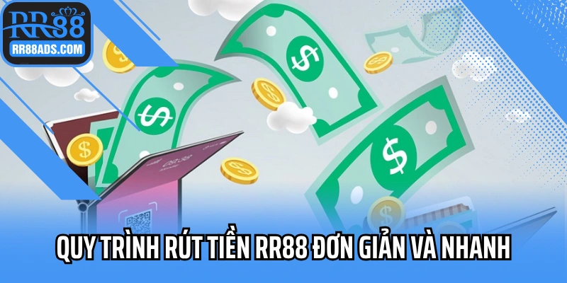 Quy trình rút tiền RR88 đơn giản và nhanh