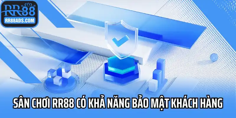 Sân chơi RR88 có khả năng bảo mật khách hàng