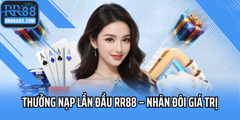 Ảnh đại diện Thưởng Nạp Lần Đầu RR88
